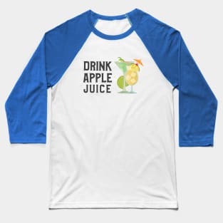 Drink Apple Juice (Ver.4) Baseball T-Shirt